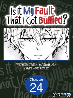 cover image of Is It My Fault That I Got Bullied?, Chapter 24